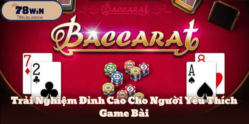 Trải Nghiệm Đỉnh Cao Cho Người Yêu Thích Game Bài