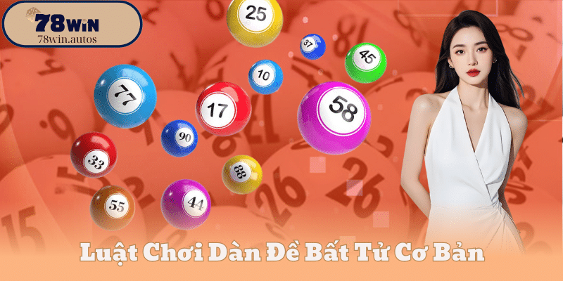 Luật Chơi Dàn Đề Bất Tử Cơ Bản