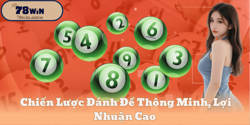 Chiến Lược Đánh Đề Thông Minh, Lợi Nhuận Cao
