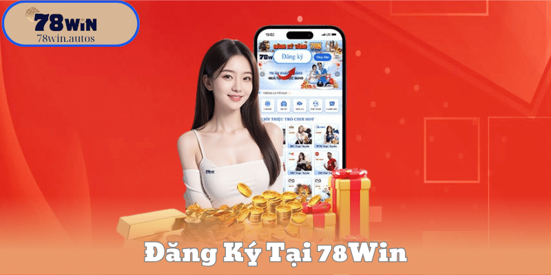 Đăng Ký Tại 78Win